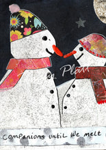 Load image into Gallery viewer, CHRISTMAS - PRINTED CARD - Companions Until We Melt